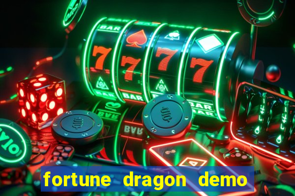 fortune dragon demo ganho certo